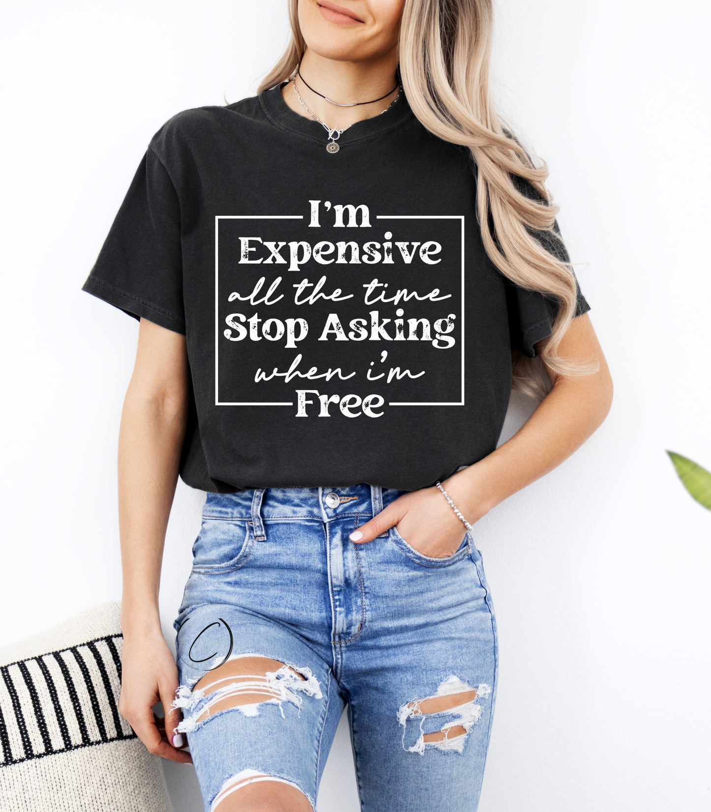 Expensive All The Time Graphic Tee