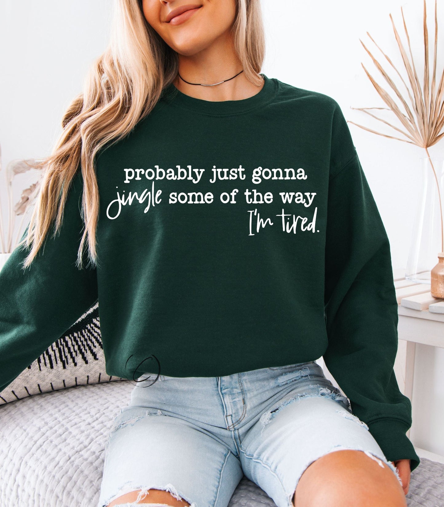 Probably Just Gonna Jingle Sweatshirt