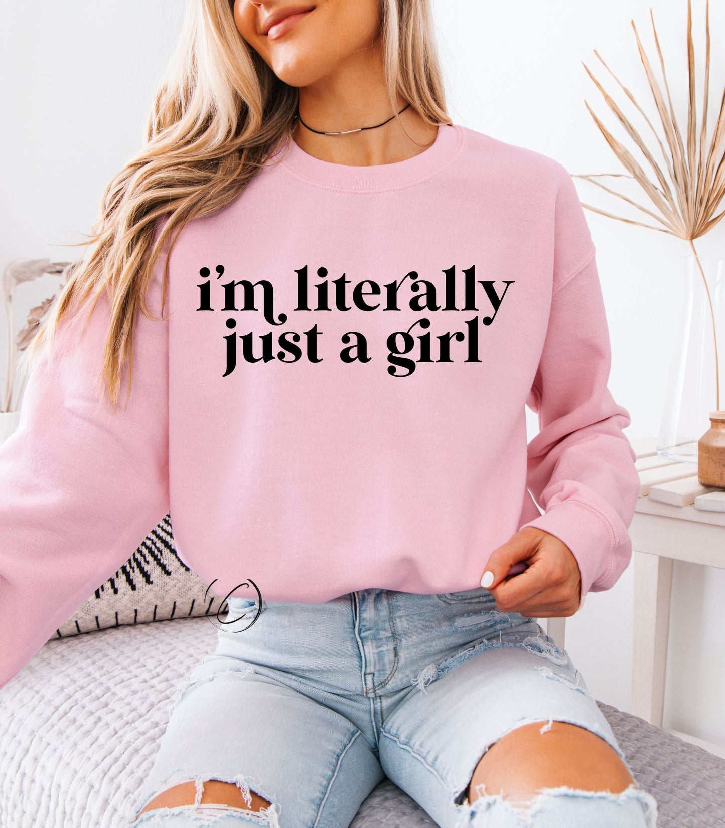 Literally Just A Girl Sweatshirt
