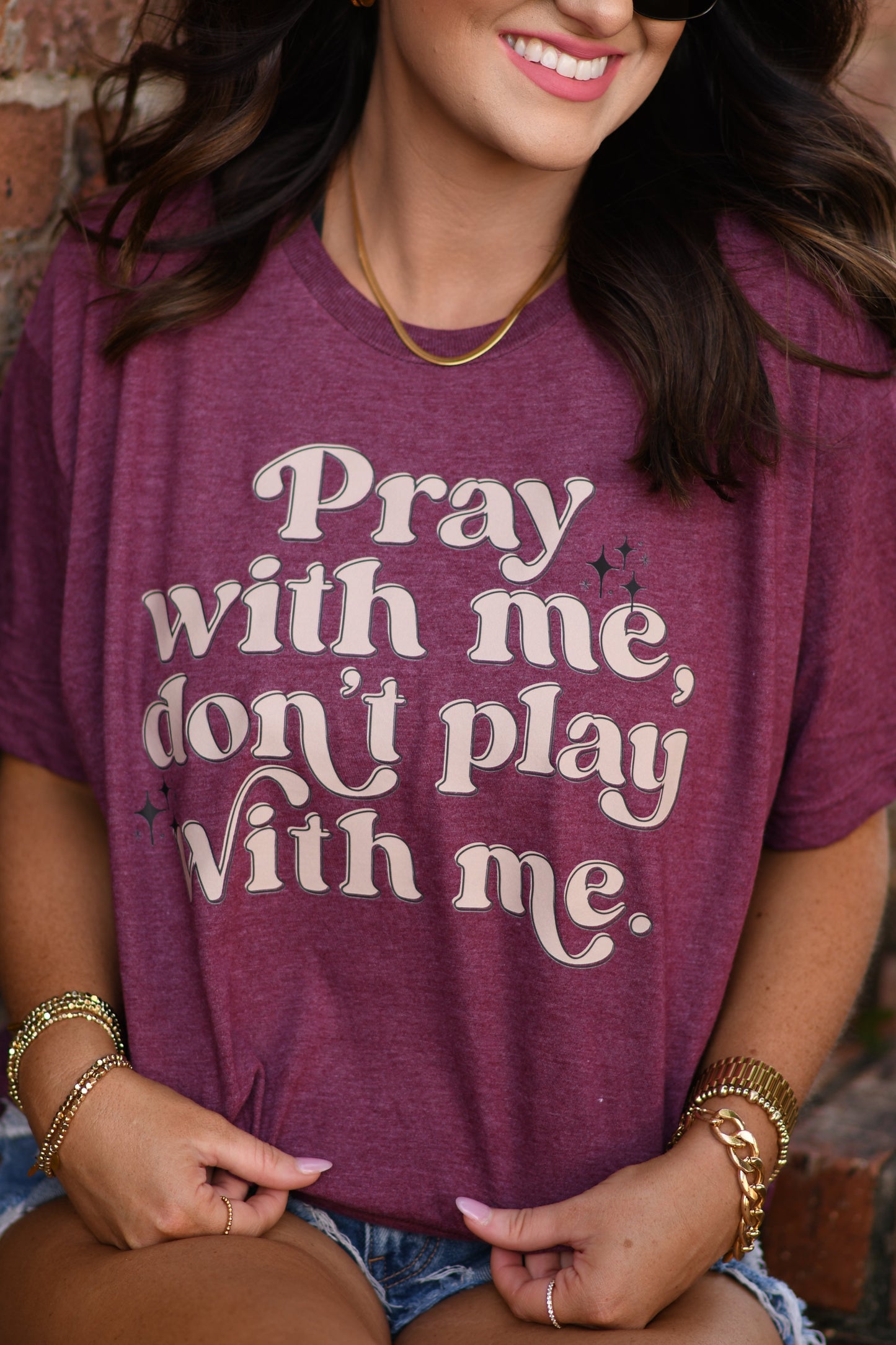 PRAY WITH ME DON'T PLAY WITH ME TEE