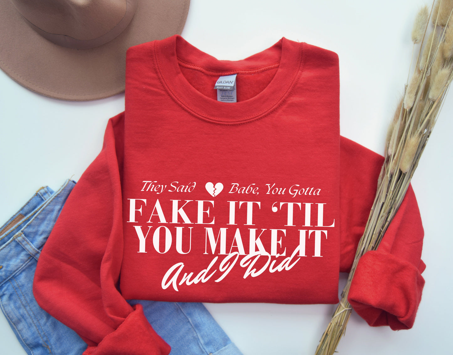 Fake It, Till You Make It Sweatshirt