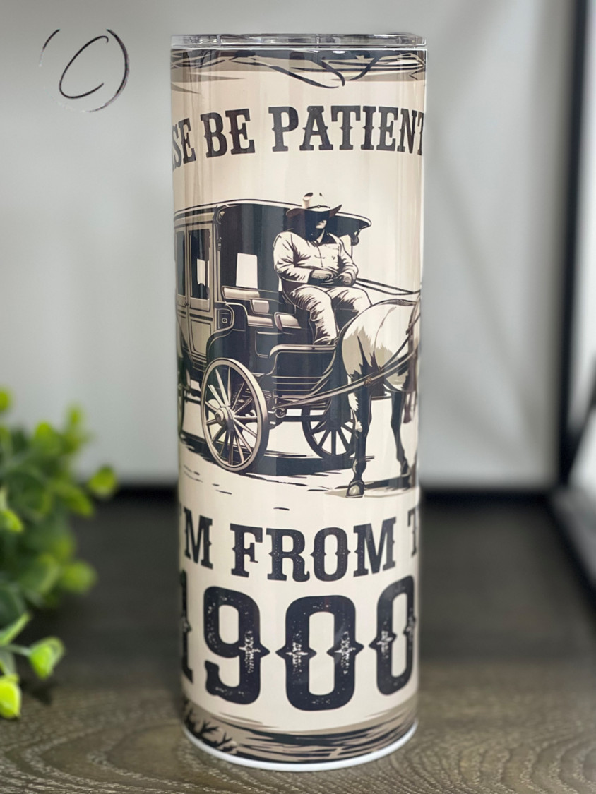 I'm From The 1900s 20oz Skinny Tumbler