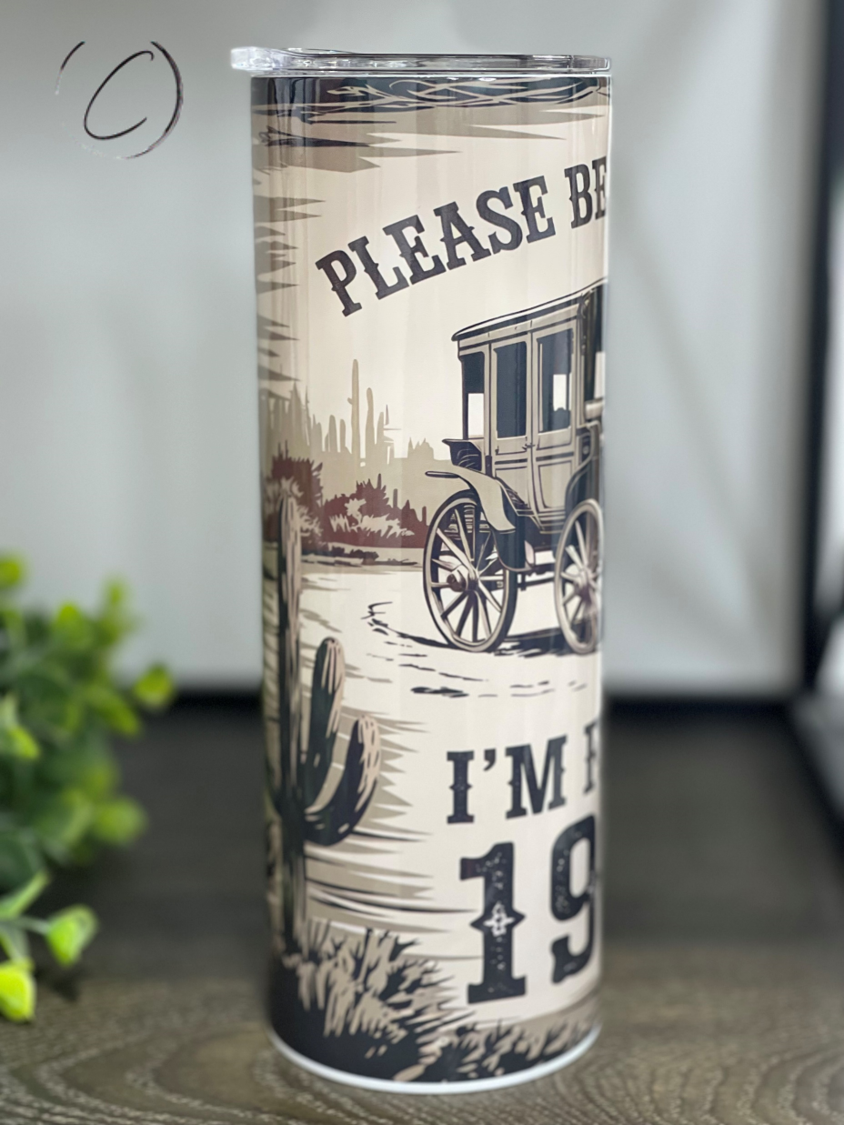 I'm From The 1900s 20oz Skinny Tumbler