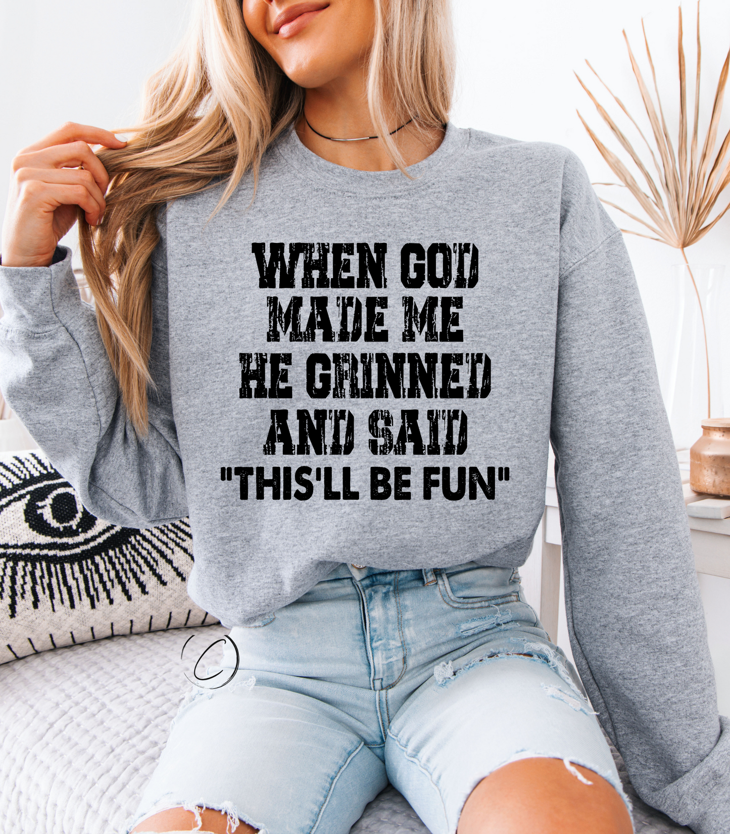 God Made Me Sweatshirt
