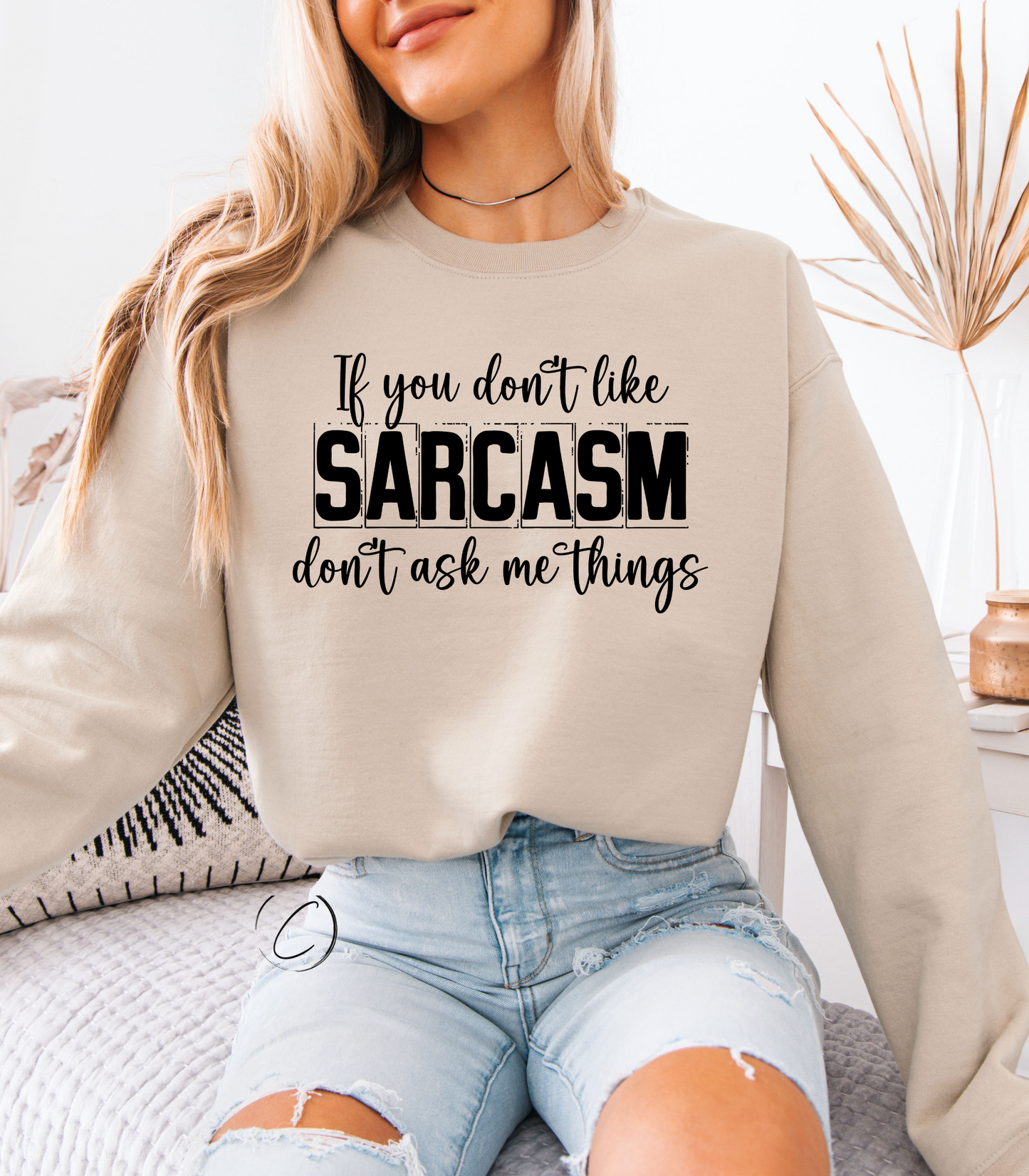 Don't Ask Me Things Sweatshirt