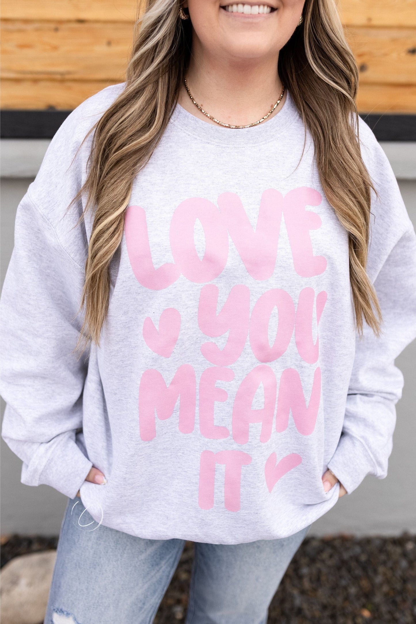 Love You, Mean It Sweatshirt