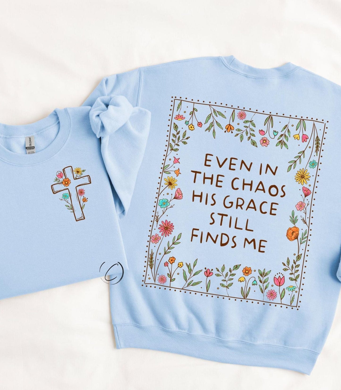 Even In The Chaos Sweatshirt