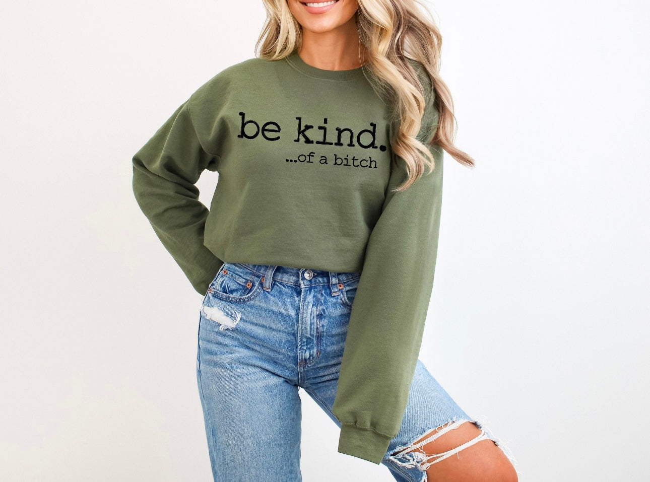 Be Kind….of a Bitch Military Green