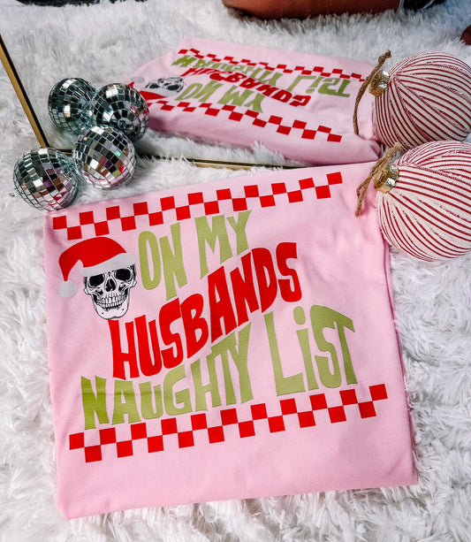 On my Husband's Naughty List Graphic Tee