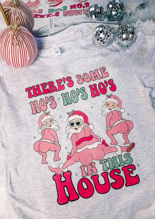 There's Some Ho Ho Ho's in this House Graphic Tee