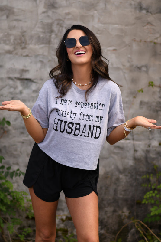 I Have Separation Anxiety From My Husband Crop/Tee