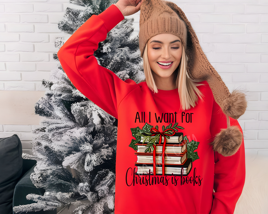 All I Want For Christmas Is Books - Sweatshirt