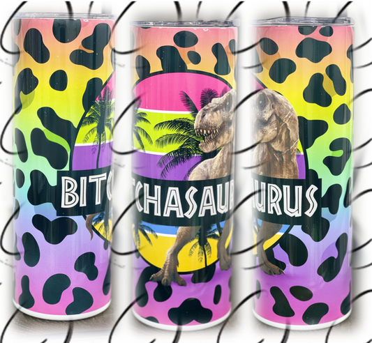 Bitchasaurus 20oz Skinny Tumbler