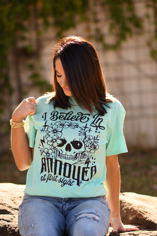 I Believe In Annoyed At First Sight Tee