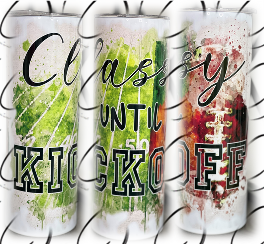 Classy Until Kickoff 20oz Skinny Tumbler