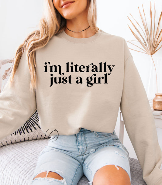 Literally Just A Girl Sweatshirt