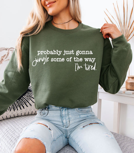 Probably Just Gonna Jingle Sweatshirt