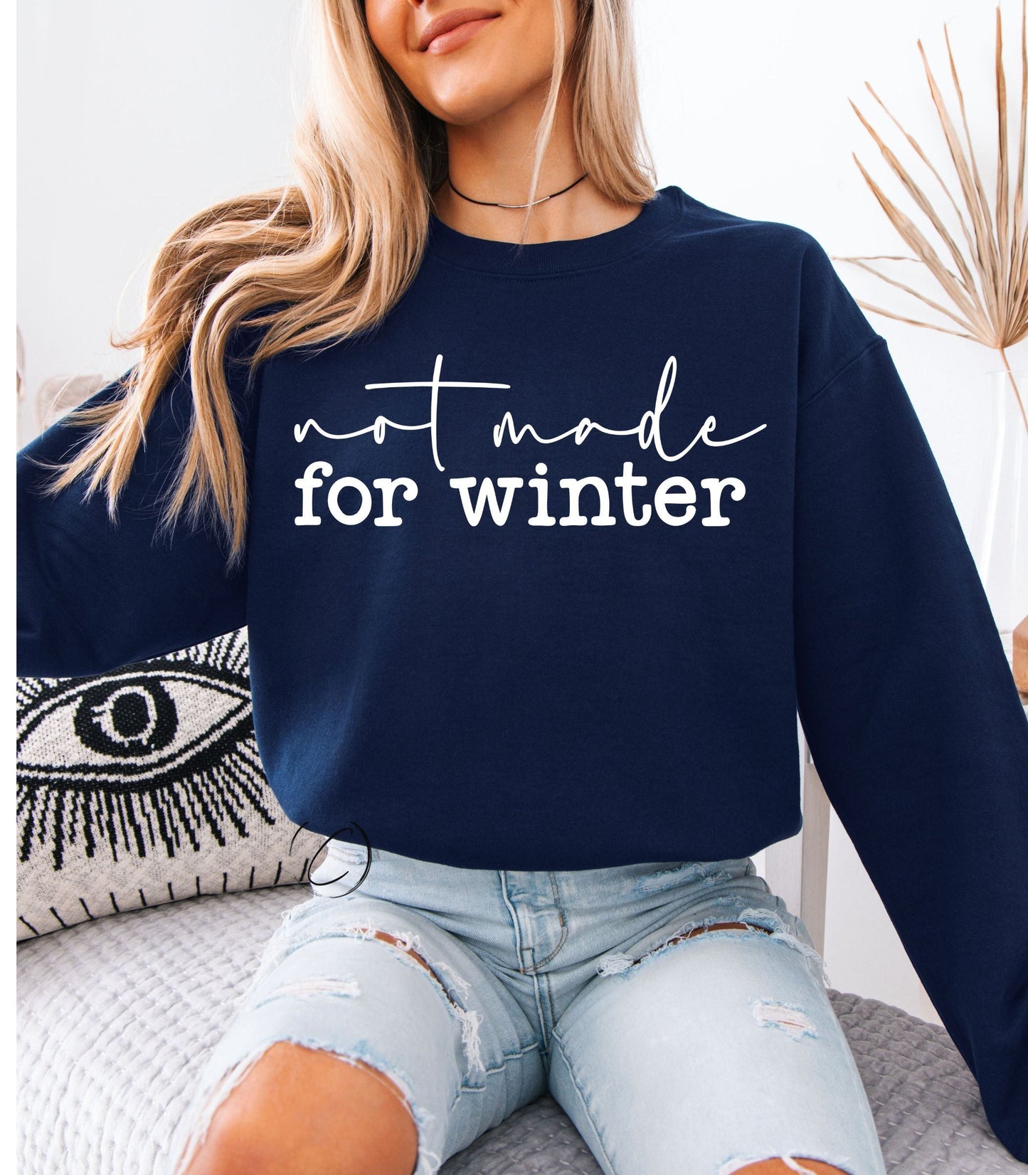 Not Made For Winter Sweatshirt