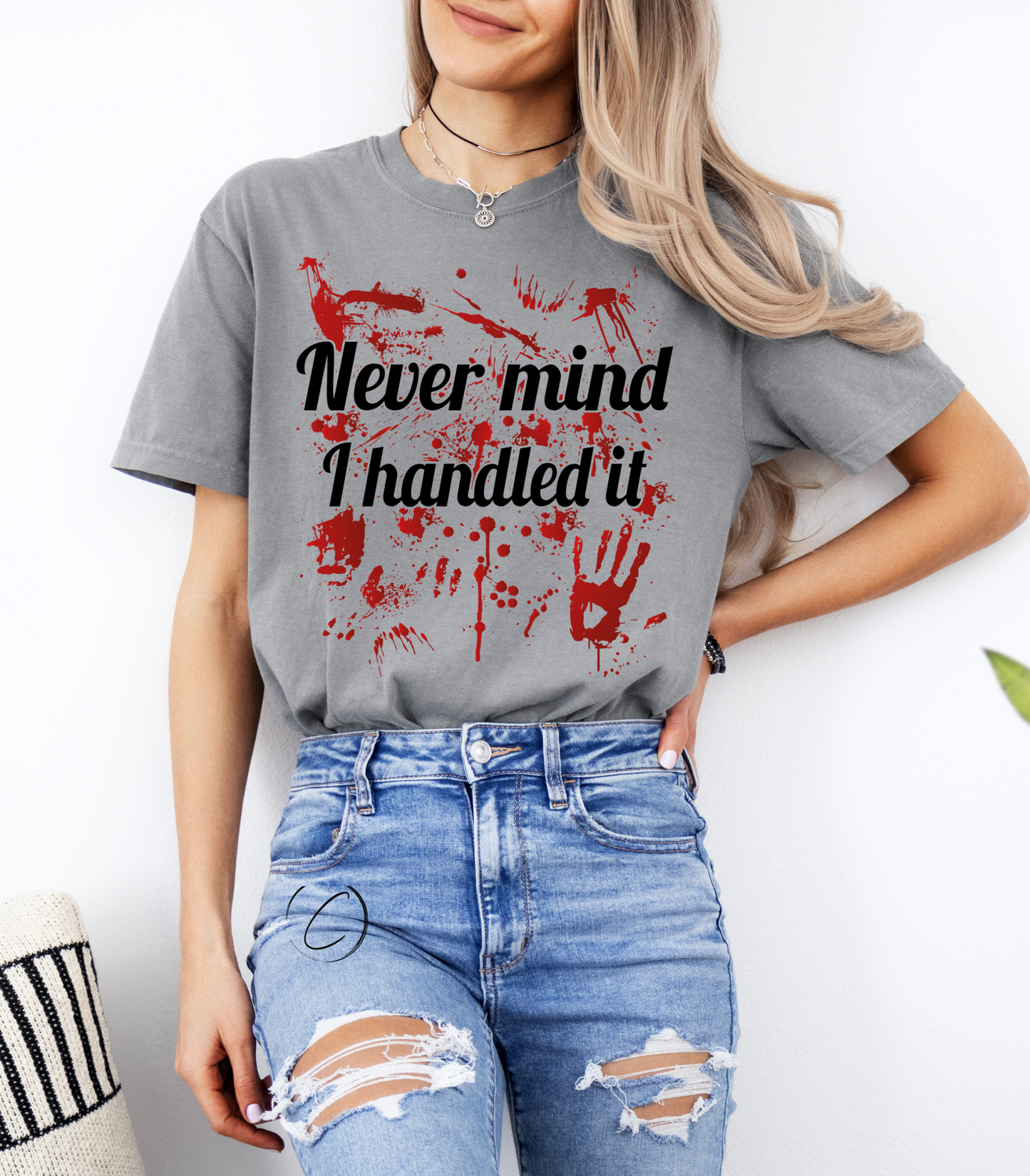 Never mind I handled It Graphic Tee