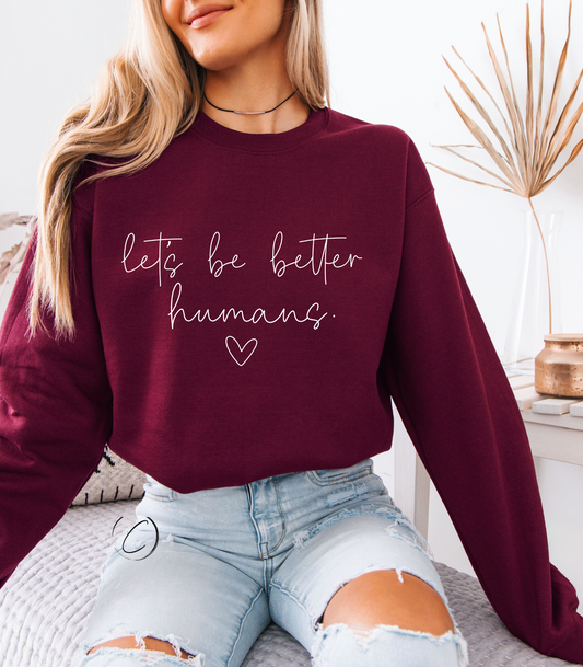 Better Humans Cursive Sweatshirt