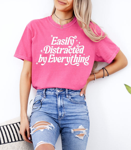 Easily Distracted By Everything Graphic Tee