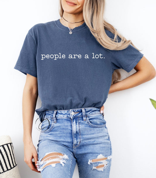 People Are A lot Graphic Tee