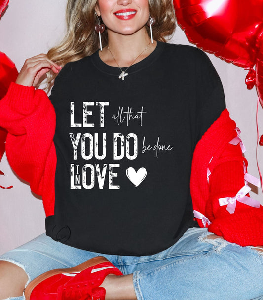 Let All That You Do Graphic Tee
