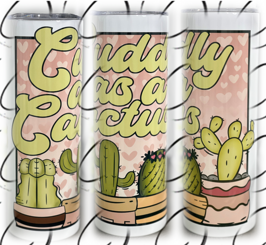 Cuddly As A Cactus 20oz Skinny Tumbler