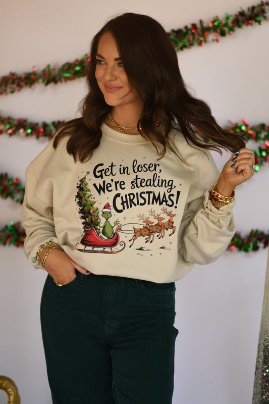 Get In Loser, We're Stealing Christmas Sweatshirt