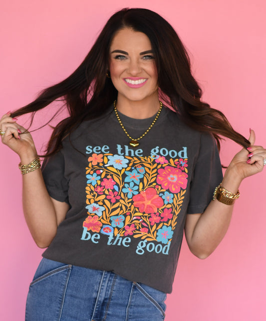 See The Good Be The Good Tee/Long Sleeve Tee