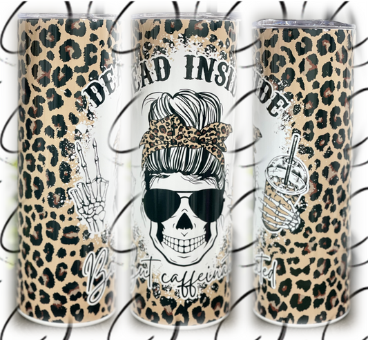 Dead Inside But Caffeinated 20oz Skinny Tumbler