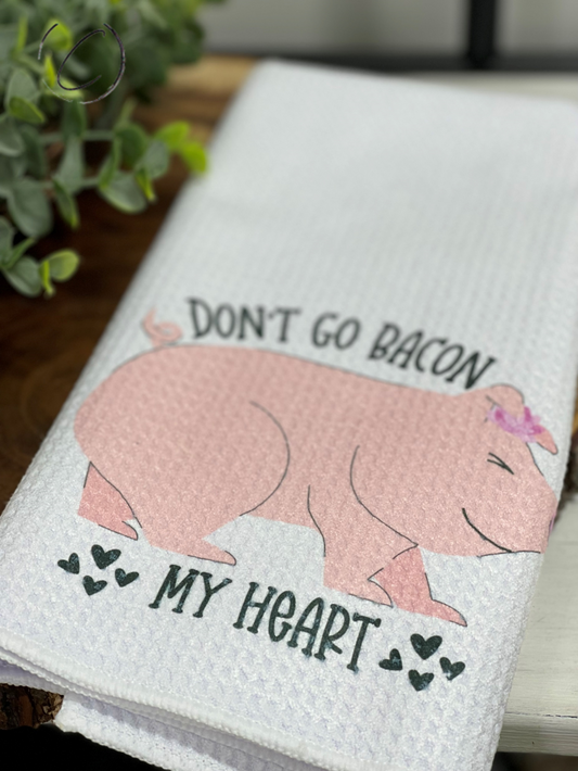 Don't Go Bacon My Heart Waffle Weave Tea Towel