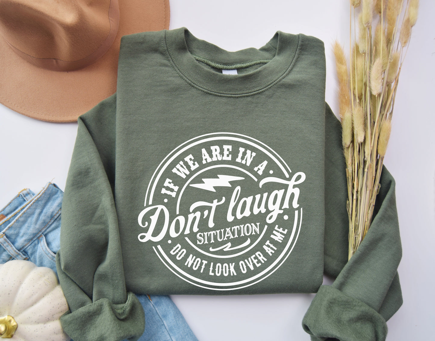 Don't Laugh Situation Sweatshirt