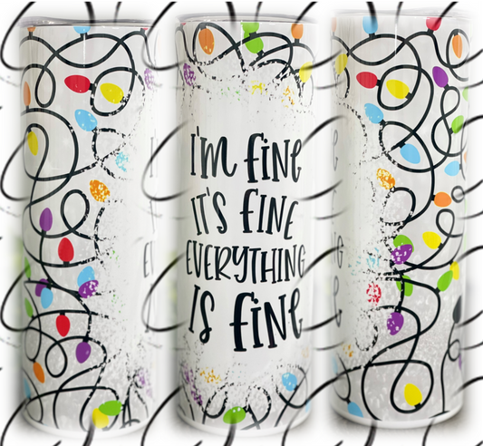 Everything Is Fine 20oz Skinny Tumbler