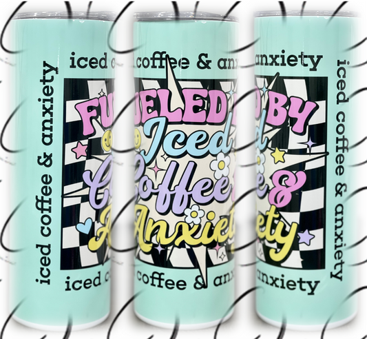 Fueled By Ice Coffee & Anxiety 20oz Skinny Tumbler