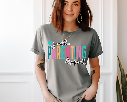 Gentle Parenting Dropout - Tee