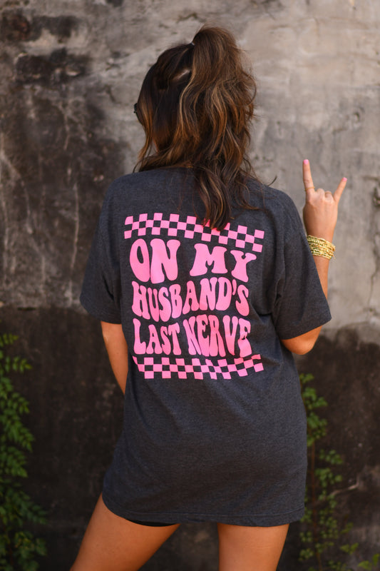 RTS On My Husband’s Last Nerve Tee