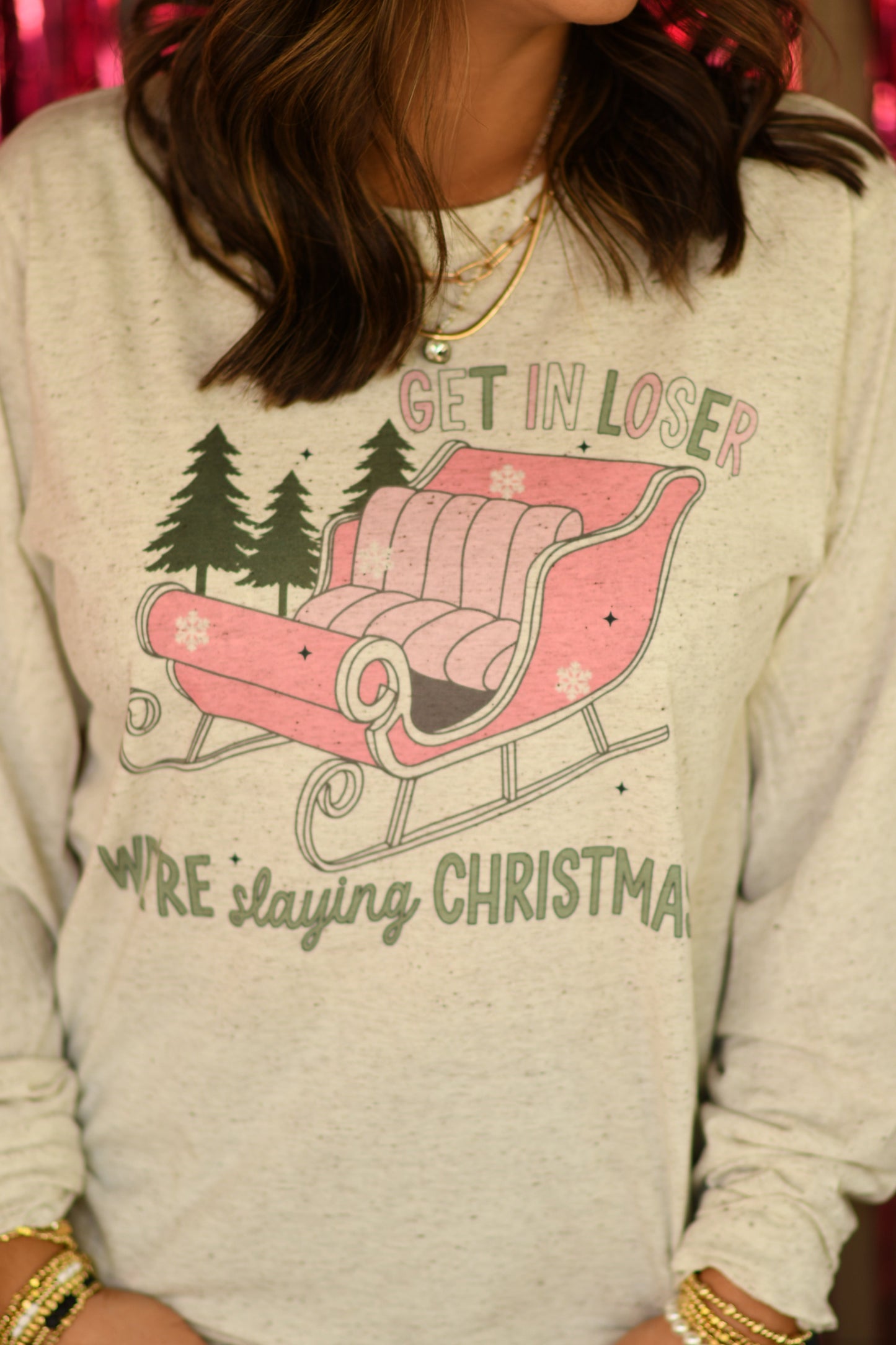 Get In Loser Were Slaying Christmas long Sleeve/Tee