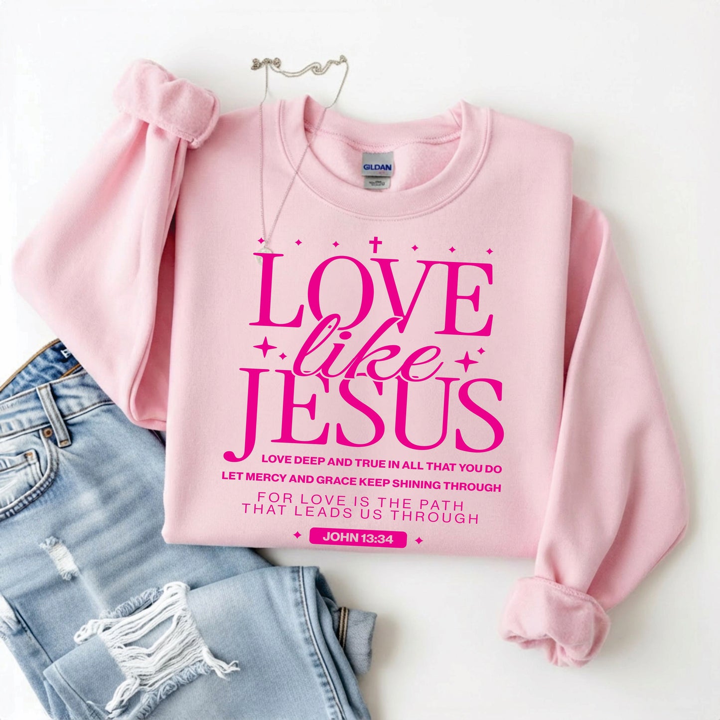 Love Like Jesus Sweatshirt/Tee *WEEKEND SALE*