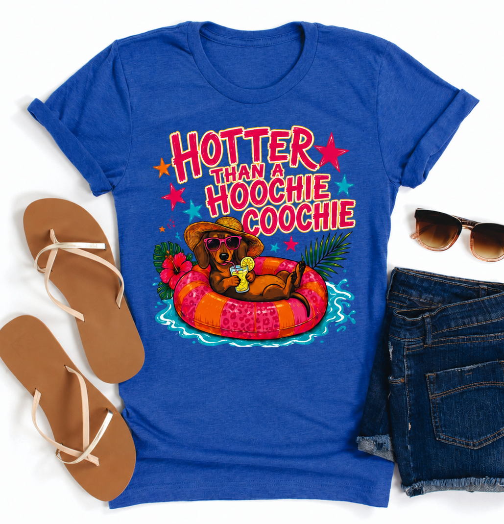 Hotter Than A Hoochie Coochie Tee *WEEKEND SALE*