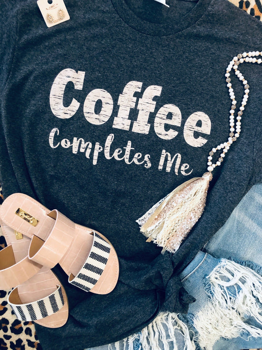 Coffee Completes Me Tee