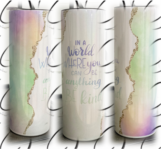 In A World... Be Kind 20oz Shimmer Skinny Tumbler