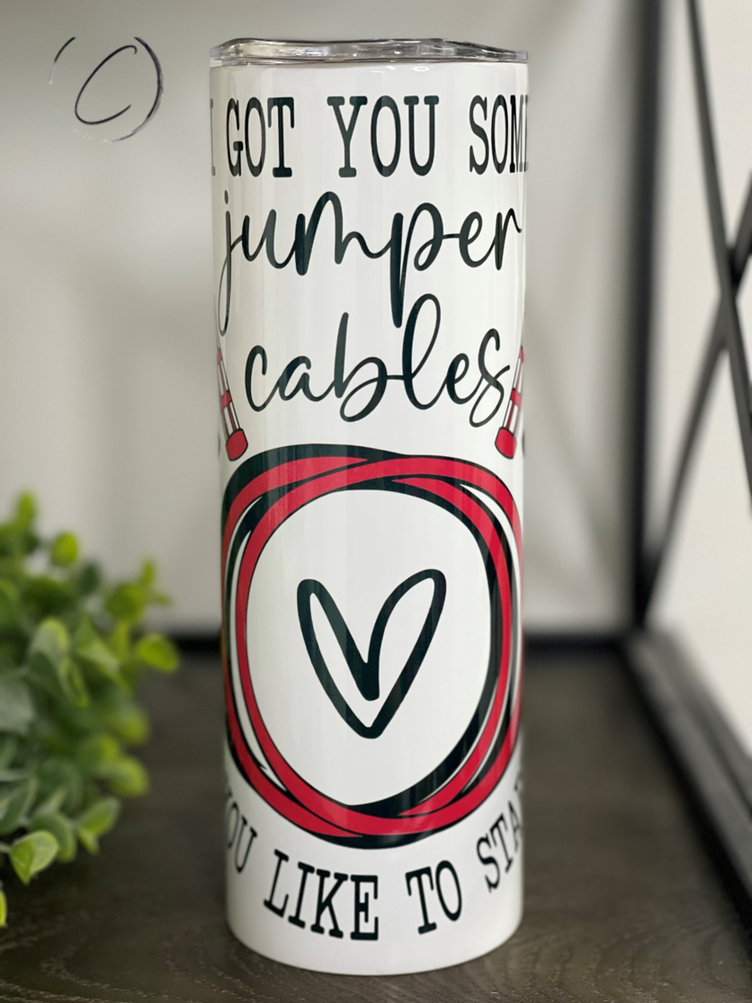 Jumper Cables, Since You Start Shit 20oz Skinny Tumbler