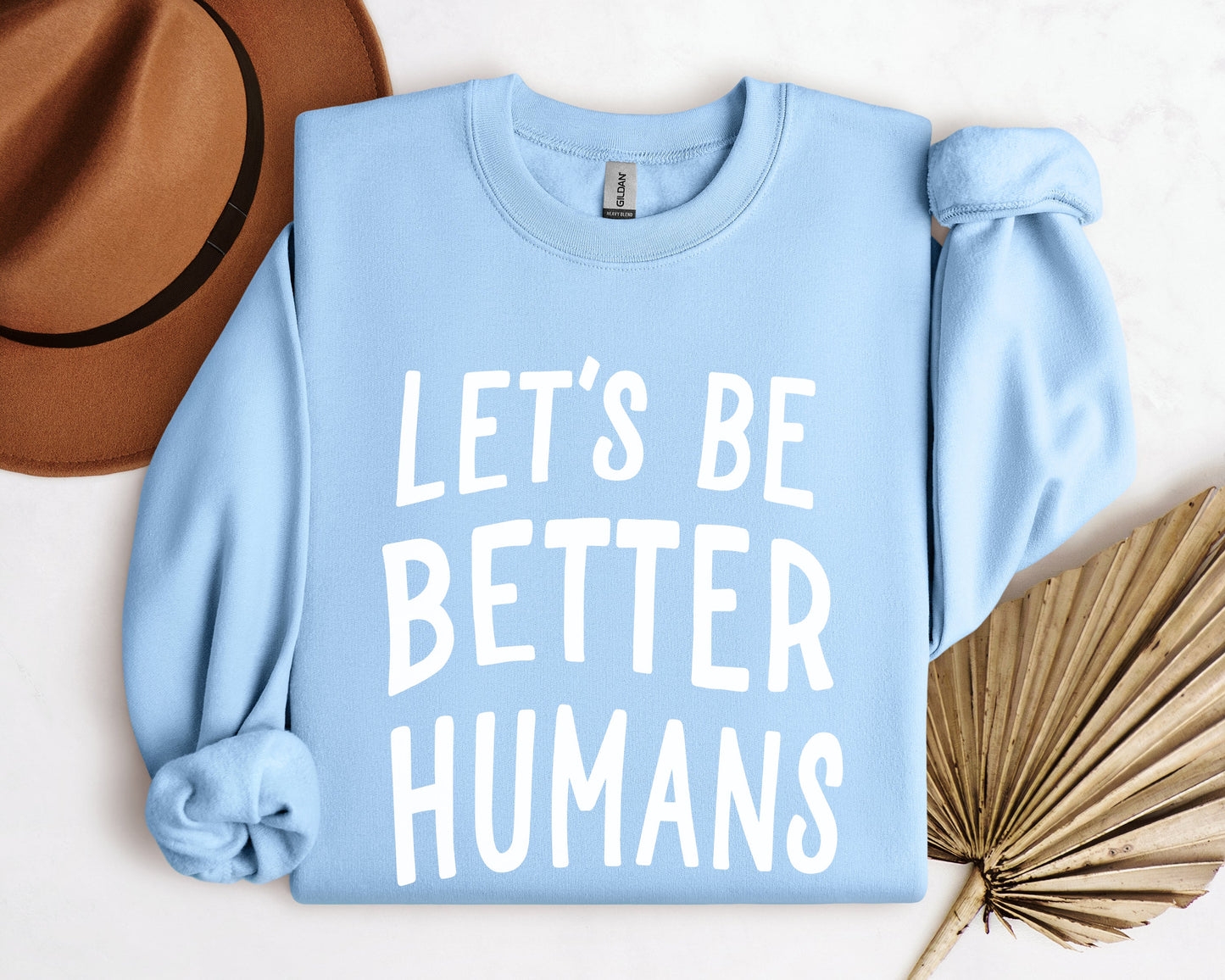 Let's Be Better Humans Sweatshirt