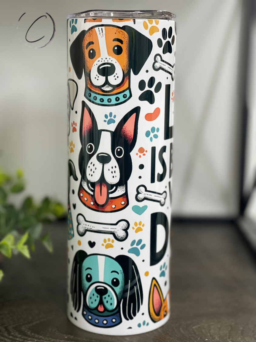 Life Is Better With Dogs 20oz Skinny Tumbler