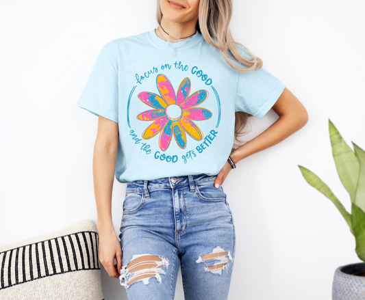 Focus On The Good Graphic Tee