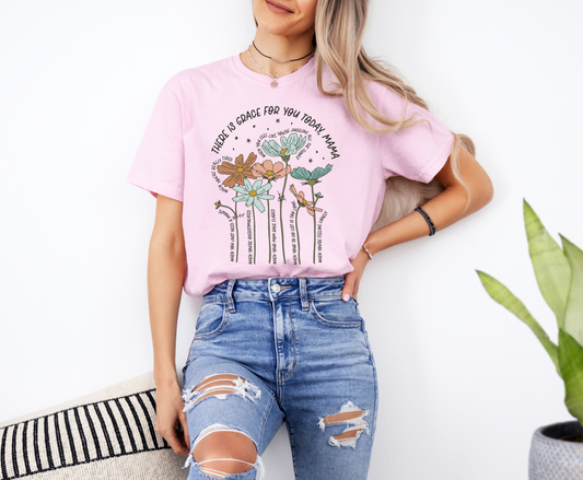 There is Grace for you today, Mama Graphic Tee