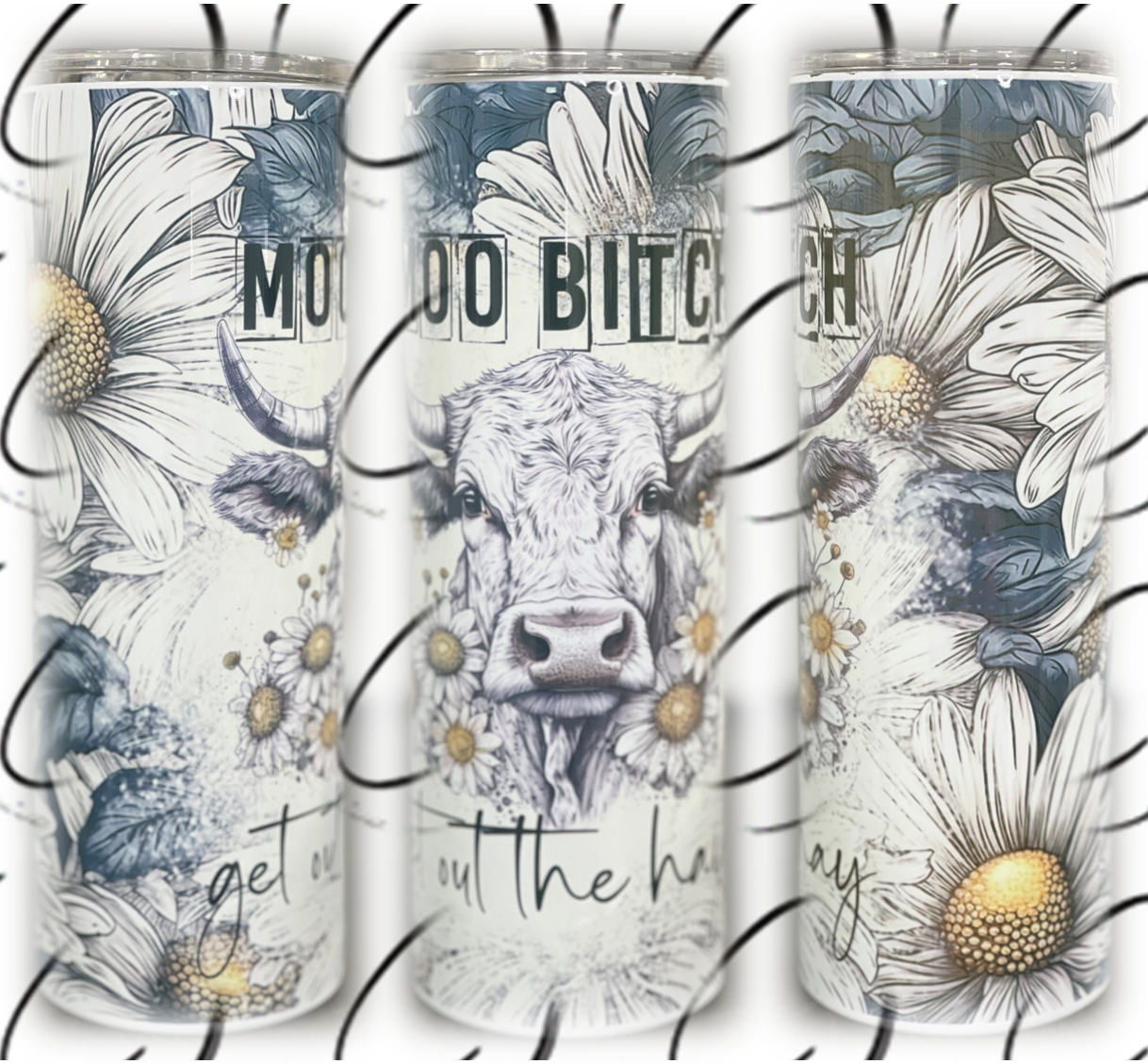 Moo B**** Get Out The Hay 20oz Skinny Tumbler