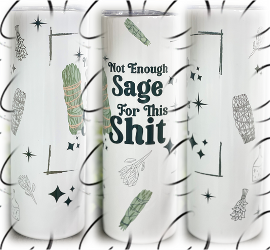 Not Enough Sage 20oz Skinny Tumbler