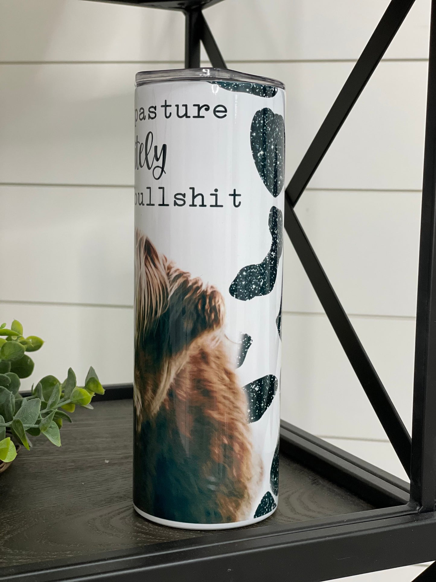 Not My Pasture 20oz Skinny Tumbler